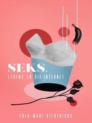 cover image of Seks, leuens en die internet